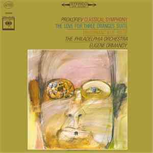 Prokofiev - The Philadelphia Orchestra, Eugene Ormandy - Classical Symphony / The Love For Three Oranges Suite / Lieutenant Kijé Suite download free