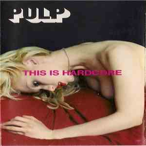 Pulp - This Is Hardcore download free