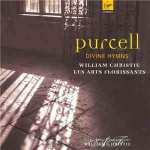 Purcell, William Christie, Les Arts Florissants - Divine Hymns download free