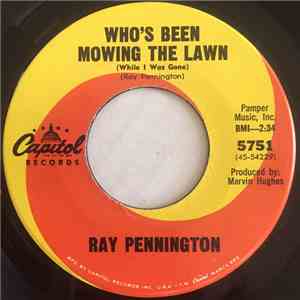 Ray Pennington - Who's Been Mowing My Lawn / I Don't Feel At Home In This House Anymore download free