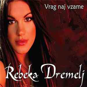 Rebeka Dremelj - Vrag Naj Vzame download free