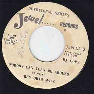 Rev. Oris Mays - Nobody Can Turn Me Around download free