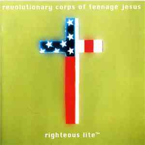 Revolutionary Corps Of Teenage Jesus - Righteous Lite download free