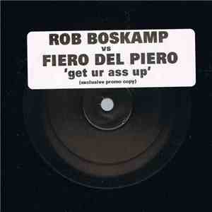 Rob Boskamp & Del Piero - Get Ur Ass Up! download free