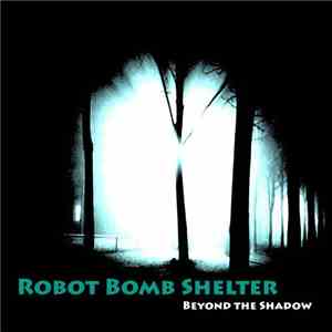 Robot Bomb Shelter - Beyond The Shadow download free
