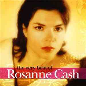 Rosanne Cash - The Very Best Of Rosanne Cash download free