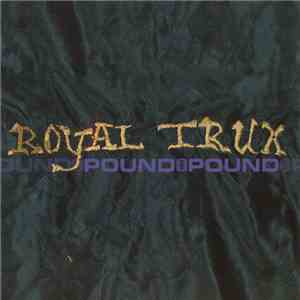 Royal Trux - Pound For Pound download free