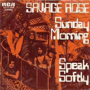 Savage Rose - Sunday Morning / Speak Softly download free