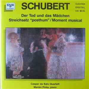 Schubert : Caspar da Salo Quartett / Marián Pivka - Der Tod Und Das Mädchen / Streichsatz "Posthum" / Moment Musical download free