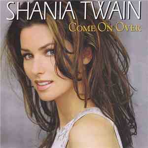 Shania Twain - Come On Over download free