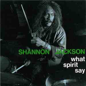 Shannon Jackson - What Spirit Say download free