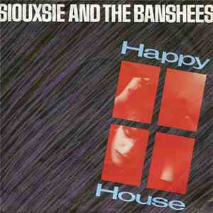 Siouxsie And The Banshees - Happy House download free
