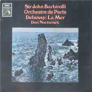 Sir John Barbirolli, Orchestre De Paris - Debussy - La Mer Drei Nocturnes download free
