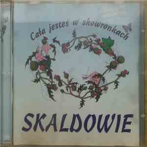 Skaldowie - Cała Jesteś W Skowronkach download free