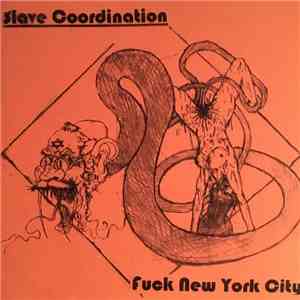 Slave Coordination - Fuck New York City download free