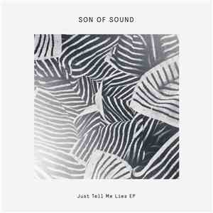 Son Of Sound - Just Tell Me Lies download free
