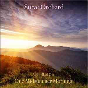 Steve Orchard  - As I Walked Out One Midsummer Morning download free