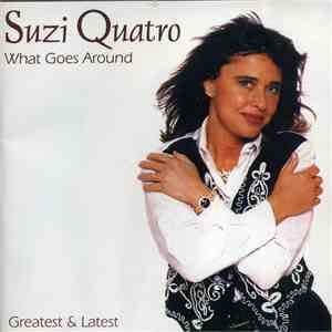 Suzi Quatro - What Goes Around - Greatest & Latest download free