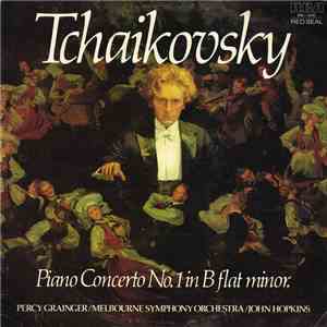 Tchaikovsky / Percy Grainger / Melbourne Symphony Orchestra / John Hopkins  - Piano Concerto No. 1 In B Flat Major download mp3 flac