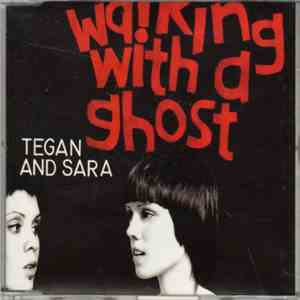 Tegan and Sara - Walking With A Ghost download free