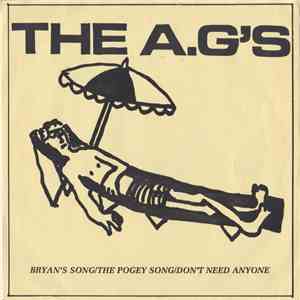 The A.G's - Bryan's Song/The Pogey Song/Don't Need Anyone download free