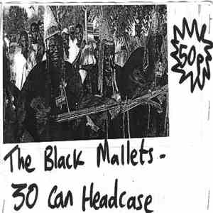 The Black Mallets - 30 Can Headcase download free