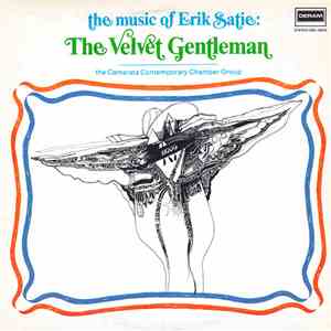 The Camarata Contemporary Chamber Group - The Music Of Erik Satie: The Velvet Gentleman download free