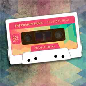 The Cosmicphunk - Tropical Heat download free