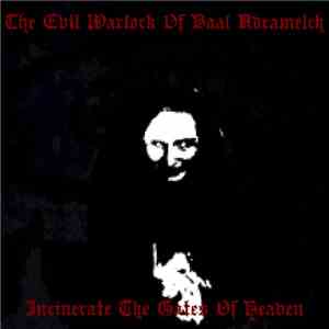 The Evil Warlock Of Baal Adramelch - Incinerate The Gates Of Heaven download free