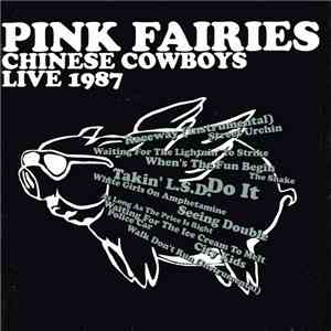 The Pink Fairies - Chinese Cowboys - Live 1987 download free