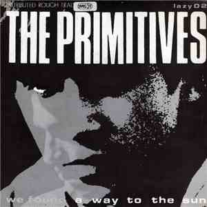 The Primitives - Really Stupid / We Found A Way To The Sun download free