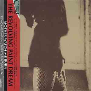 The Revolving Paint Dream - Mother Watch Me Burn download free