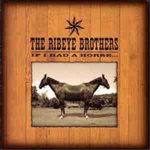 The Ribeye Brothers - If I Had A Horse... download free
