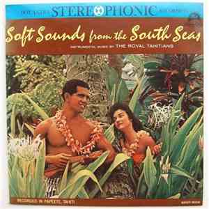 The Royal Tahitians - Soft Sounds from the South Seas download free