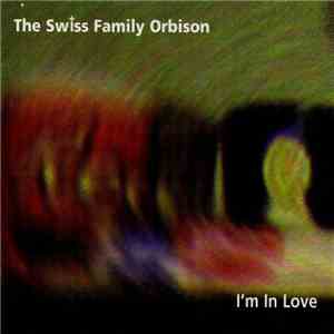 The Swiss Family Orbison - I'm In Love download free