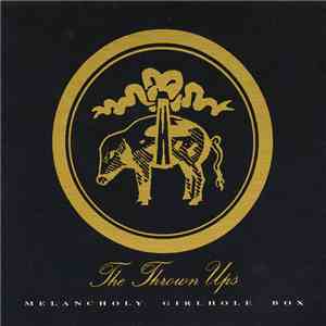 The Thrown Ups - Melancholy Girlhole Box download free The Thrown Ups - Melancholy Girlhole Box download mp3 flac