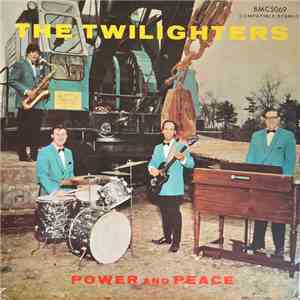 The Twilighters  - Power And Peace download free