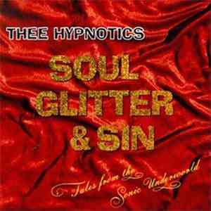 Thee Hypnotics - Soul, Glitter & Sin download free
