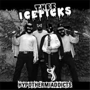 Thee Icepicks - Hypothermiaddicts download free