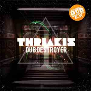 Thriakis Dub Destroyer - Cosmic Dub Monster E.P. download free