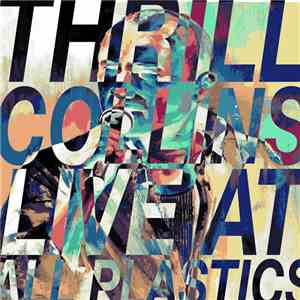 Thrill Collins - Live at All Plastics download free