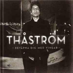 Thåström - Beväpna Dig Med Vingar download free