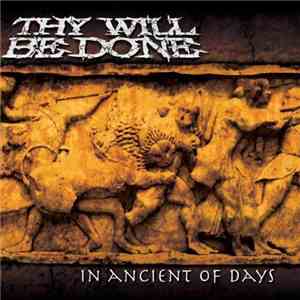 Thy Will Be Done - In Ancient Of Days download free