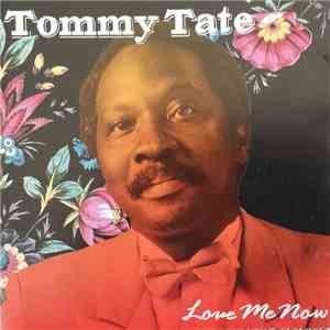 Tommy Tate - Love Me Now download free