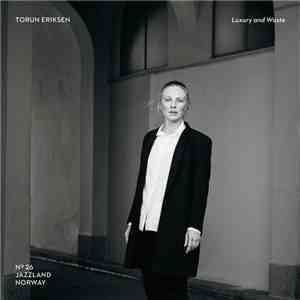 Torun Eriksen - Luxury And Waste download mp3 flac