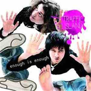 Traffic Island - Enough Is Enough download free