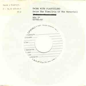 Twink  with Plasticland - Seize The Time / Iris Of The Waterfall download free