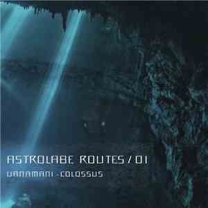 Uanamani - Astrolabe Routes / 01 - Colossus download mp3 flac