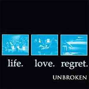 Unbroken - Life. Love. Regret. download free