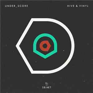 under_score - Hive & Vinyl download free